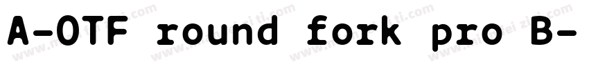 A-OTF round fork pro B字体转换